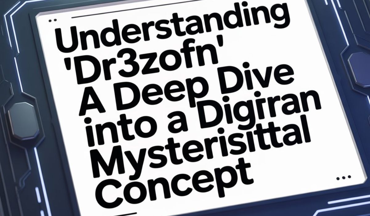 Understanding “dr3zofn”: A Deep Dive Into a Mysterious Digital Concept