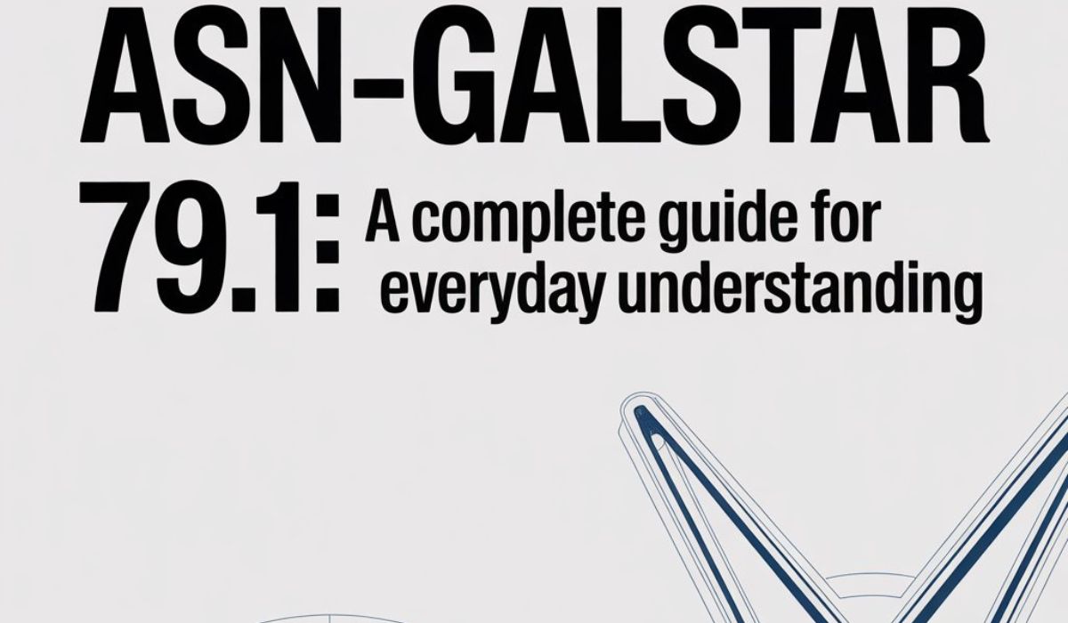 ASN-Galstar 79.1: A Complete Guide for Everyday Understanding
