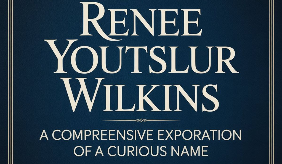 Renee Youtslur Wilkins: A Comprehensive Exploration of a Curious Name