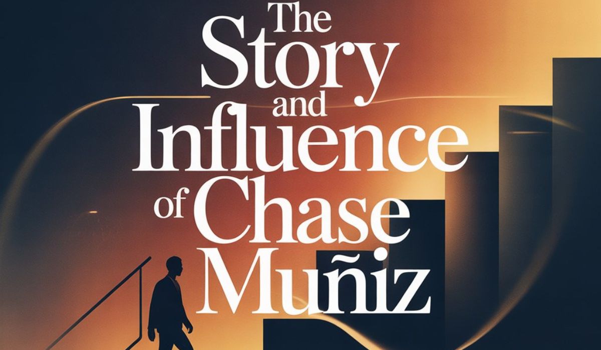 The Story and Influence of Chase Muñiz: A Deep Dive into Identity, Growth, and Impact