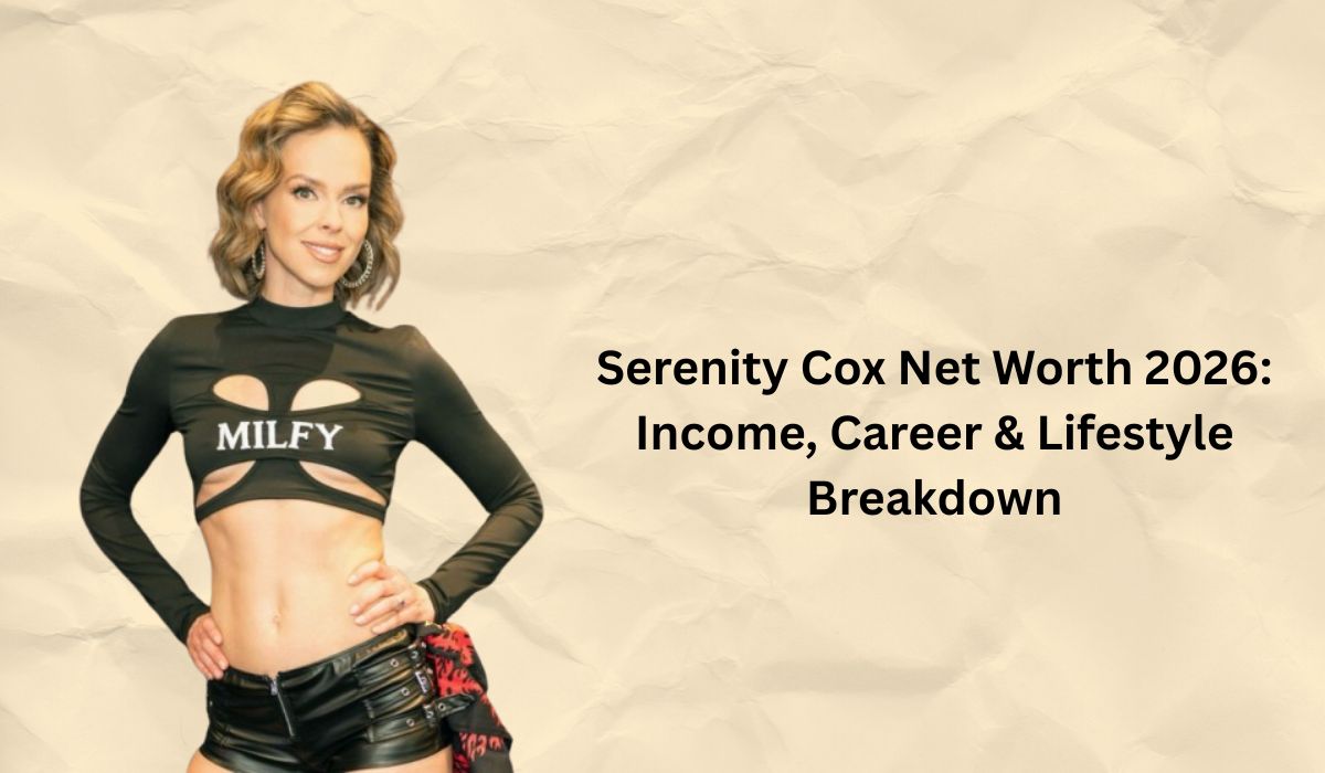 Serenity Cox Net Worth 2026: Income, Career & Lifestyle Breakdown