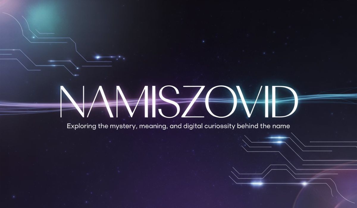 Namiszovid: Exploring the Mystery, Meaning, and Digital Curiosity Behind the Name